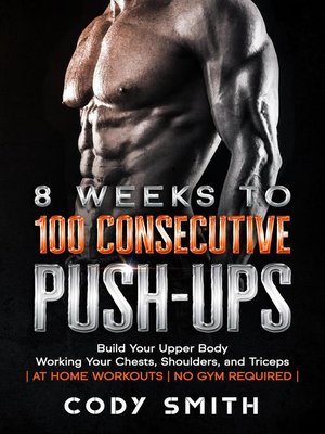 cover image of 8 Weeks to 100 Consecutive Push-Ups